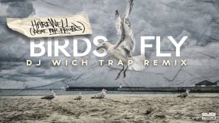 Hardwell feat. Mr. Probz - Birds Fly (DJ Wich trap remix)