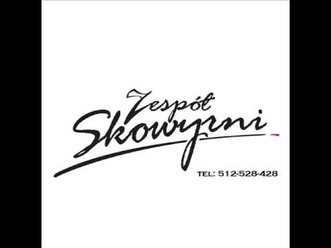 Zespół SKOWYRNI - Nie jesteś sama