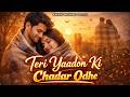 Teri Yaadon Ki Chadar Odhe Official Video Dil Ne Tera Naam Liya Romantic Bollywood Hits Song