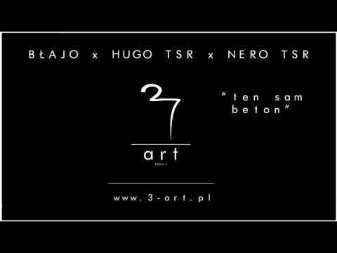 Błajo x Hugo TSR x Nero TSR  - "Ten sam beton" (prod. Hugo TSR)