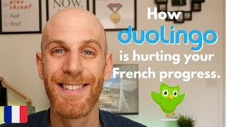 STOP USING DUOLINGO FOR FRENCH if you are beyond the beginner level - my 2 reasons why.