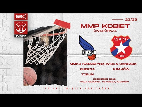 MMKS Katarzynki Energa Toruń - Wisła CanPack Kraków (1/4 MMP U15 Kobiet)