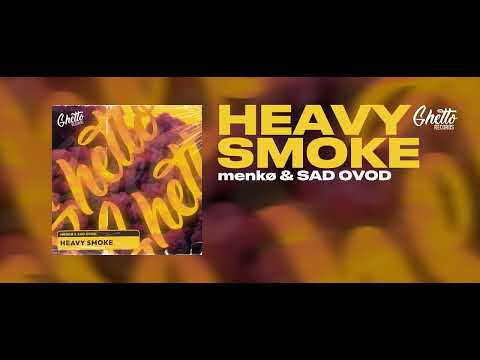 menkø & SAD OVOD - Heavy Smoke
