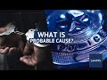 What Is Probable Cause? | LawInfo