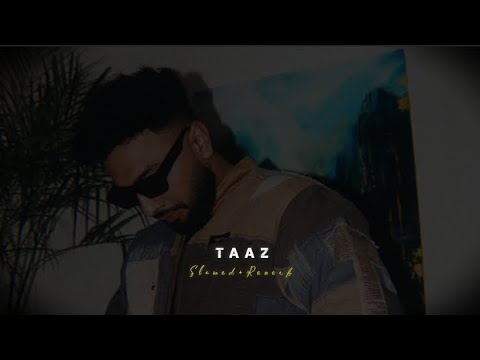 Taaz - (perfectly slowed+reverb) l Navaan Sandhu l Lofi.2.0 l #lofi #navaansandhu #taaz #songs