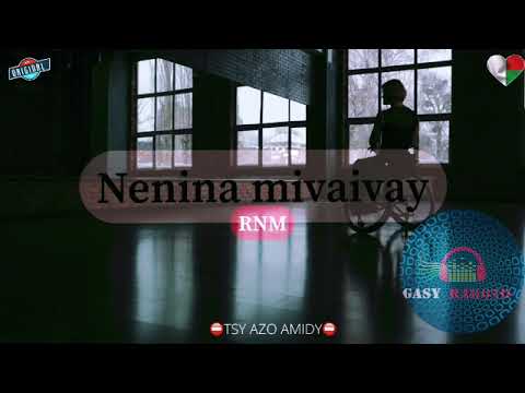 Nenina mivaivay( RNM) #gasyrakoto