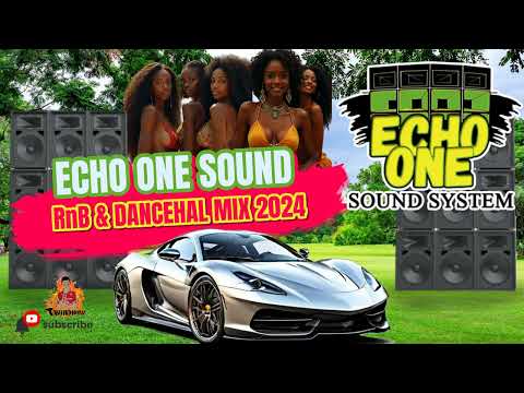 Echo One Sound 2024 Dancehall & RnB Mix❤️‍🔥🔥🔥