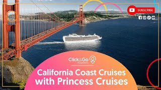 California Coast Cruises with Princess Cruises | Click&Go Holidays