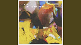 Kick Castle - It's Coming Around Again video