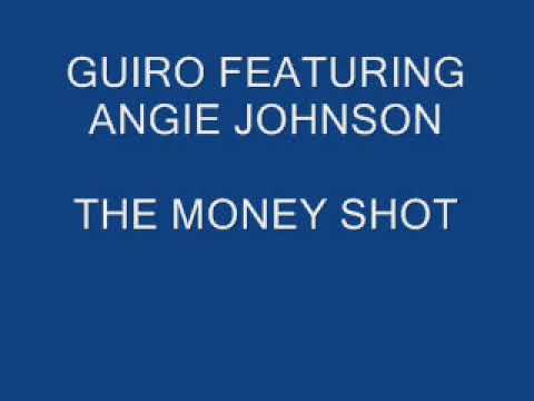 GUIRO FEATURING ANGIE JOHNSON - THE MONEY SHOT