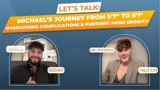 LET'S TALK: Dr.Michael’s Journey From 5'7" to 6'1" – Overcoming Complications & Pursuing More Growth