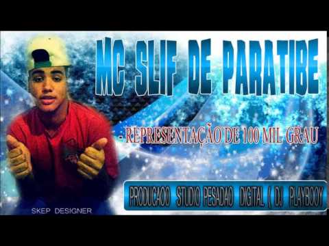 MC SLIF DE PARATIBE - REPRESENTAÇAO1. 000 GRAU STUDIO PESADAO DIGITAL