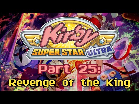Kirby Super Star Ultra ~ Part 25: Revenge of the King