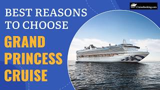 🛳️ Best Reasons To Choose Grand Princess Cruise  | CruiseBooking.com