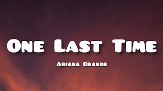 Ariana Grande One Last Time...
