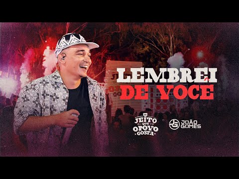 João Gomes Cantor - LEMBREI DE VOCÊ - João Gomes (Do Jeito que O Povo Gosta)