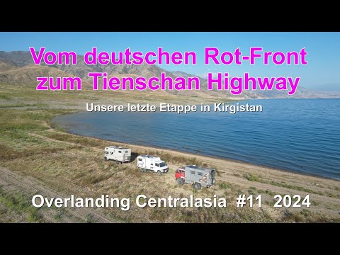 Vom deutschen Ort Rot-Front zum Tienschan Highway / Overlanding Centralasia #11  2024