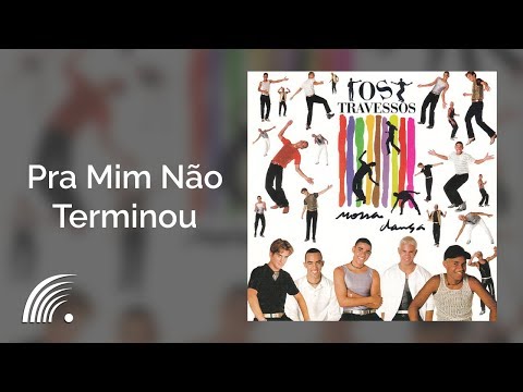 Pra Mim Nao Terminou - Os Travessos