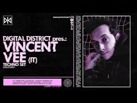 DIGITAL DISTRICT pres.: VINCENT VEE (ITALY) - Techno Set (03.07.2021)
