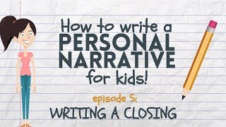 Writing a Personal Narrative: Writing a Closing or Conclusion for Kids