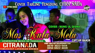 Download lagu MAS KULA MELU || TARLING TENGDUNG || COVER NUNG UL QISMA || CITRA NADA mp3 Download lagu MAS KULA MELU || TARLING TENGDUNG || COVER NUNG UL QISMA || CITRA NADA mp3