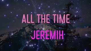 Jeremih - All The Time Lyrics | I could f*ck you all the time