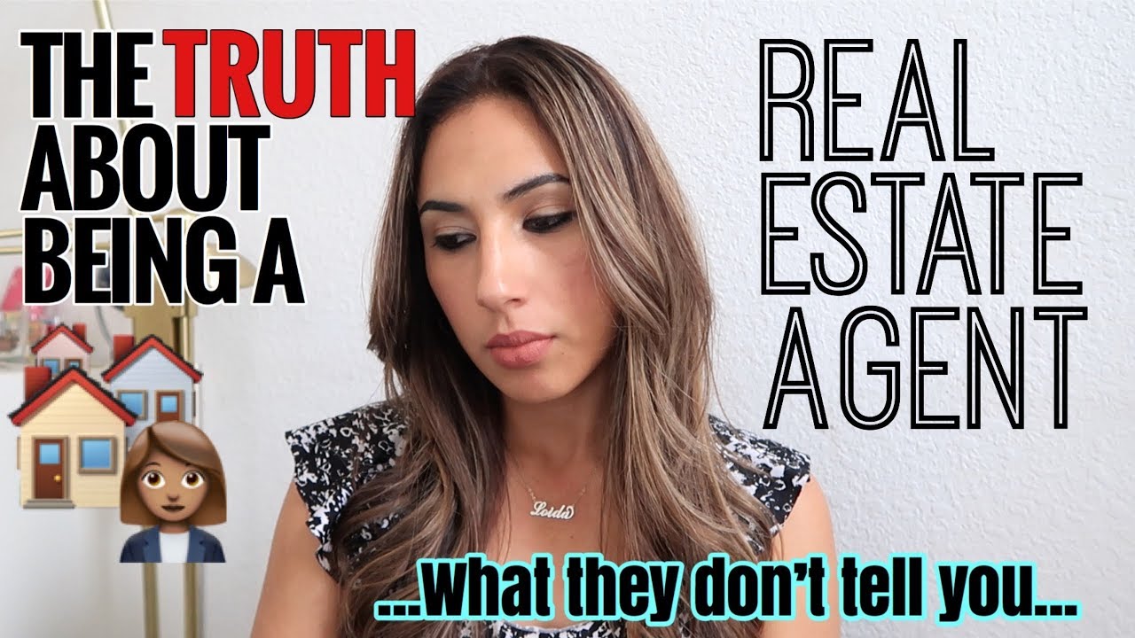The TRUTH about being a Real Estate Agent: What They Don't Tell you