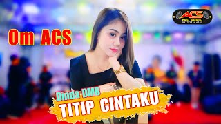 Download lagu TITIP CINTAKU -  Dinda DMB - Om ACS mp3