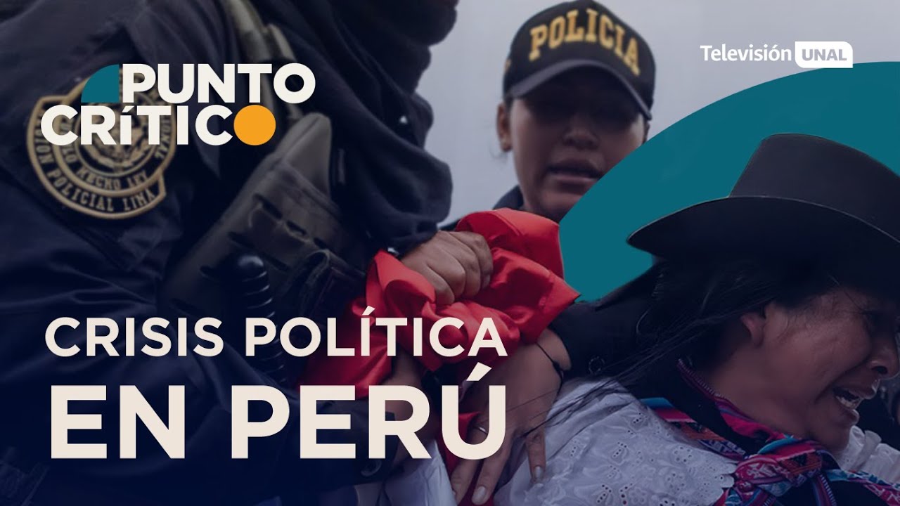 Crisis política en Perú | Punto Crítico