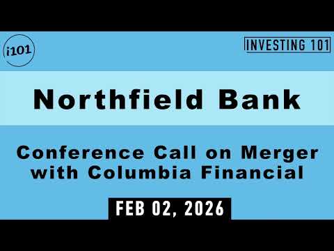 Northfield Bank Conference Call on Merger with Columbia ...