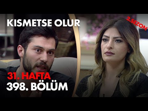 Kısmetse Olur 31. Hafta 398. Bölüm - Full Bölüm