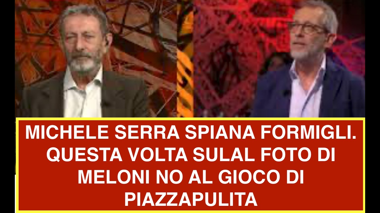 MICHELE SERRA SPIANA FORMIGLI. QUESTA VOLTA SULAL FOTO DI MELONI NO AL GIOCO DI PIAZZAPULITA