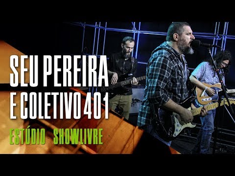 "Bicho solto" - Seu Pereira e Coletivo 401 no Estúdio Showlivre 2018