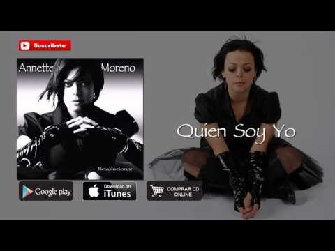 Quien Soy Yo - Annette Moreno