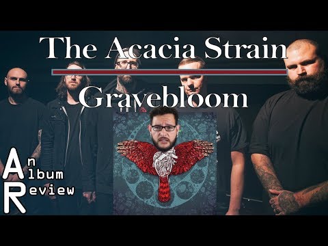 The Acacia Strain - Gravebloom Album Review