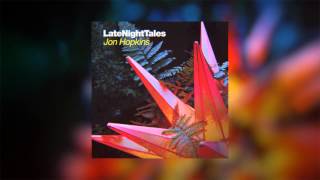 Songs of Green Pheasant - I Am Daylights (Late Night Tales: Jon Hopkins)