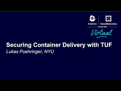 Securing Container Delivery with TUF - Lukas Puehringer, NYU