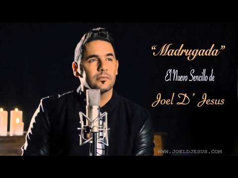Joel De Jesus - Madrugada [De donde surge la Cancion]