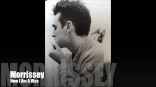 MORRISSEY - Now I Am A Was (Single Version)