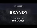 Brandy | The O'Jays