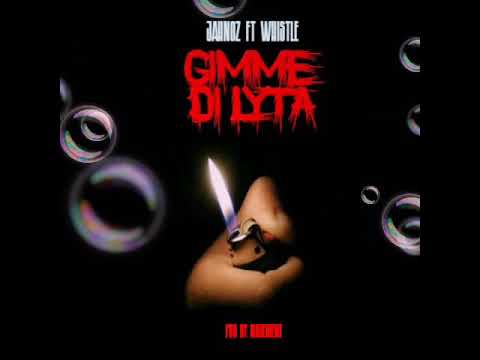 JAHNOZ ft WHISTLE - GIMMIE D LYTA*   *#BAKA BAKA ANTHEM#CAREFUL*