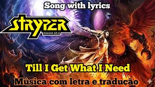 Stryper - Till I Get What I Need (Tradução e Legenda)