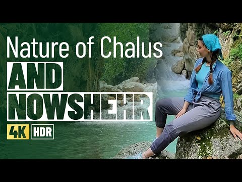 The Unique Nature of Chalus and Nowshahr | IRAN 4K