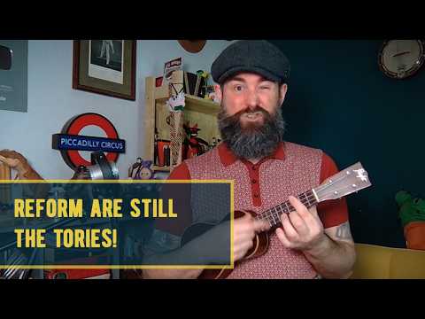 REFORM ARE STILL THE TORIES! (Original Song)