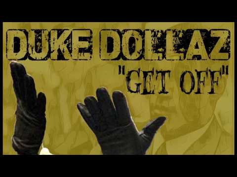 Duke Dollars "Get Off"