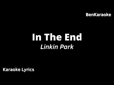 Linkin Park - In The End (Karaoke Lyrics)