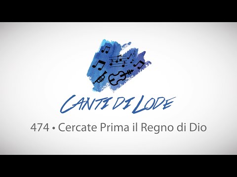 474 • Cercate Prima il Regno di Dio