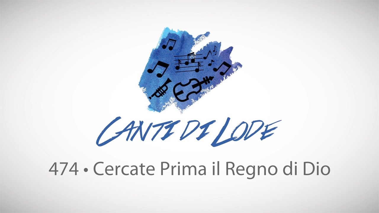 474 • Cercate Prima il Regno di Dio