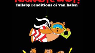 Runnin With The Devil - Lullaby Renditions of Van Halen - Rockabye Baby!