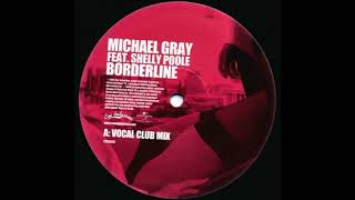 Michael Gray feat. Shelly Poole - Borderline (Vocal Club Mix)